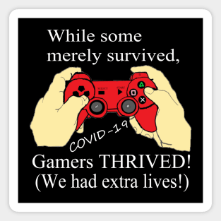 Gamers Thrive Extra Lives #1 White Letters Magnet